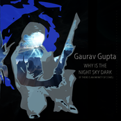 Gaurav Gupta: Why Is The Night Sky Dark (If There Is An Infinity Of Stars)