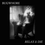 Bugwhore: Relax & Die