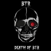 B.T.R.: Death of Btr