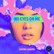 Justin Caruso: No Eyes On Me