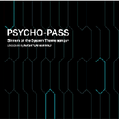 PSYCHO-PASS Sinners of the System Theme songs+ Dedicated by MASAYUKI NAKANO