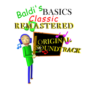 Baldi's Basics Classic Remastered Original Soundtrack