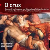 O crux. Chormusik zur Passions- und Osterzeit aus fünf Jahrhunderten. Five centuries of choral music for Holy Week and Eastertide
