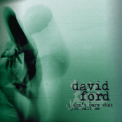 David Ford: I Don't Care What You Call Me