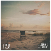 Dixon Dallas: Sleeping All Alone