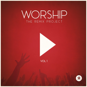 WORSHIP: THE REMIX PROJECT