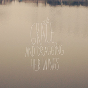 Grace, and Dragging Her Wings