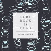 Surf Rock is Dead: In Between