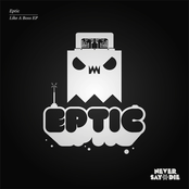 Eptic: Like a Boss EP