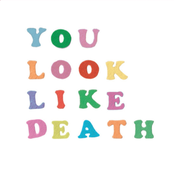 You Look Like Death