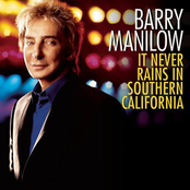 It Never Rains In Southern California by Barry Manilow