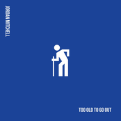 Jordan Mitchell: Too Old to Go Out
