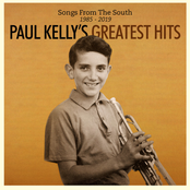 Paul Kelly: Songs From The South: Paul Kelly's Greatest Hits 1985-2019