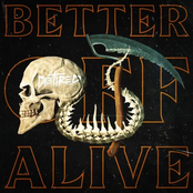 Better Off Alive