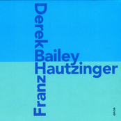 Franz Hautzinger Derek Bailey