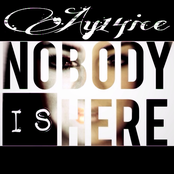 Ay14ice - Nobody Is Here