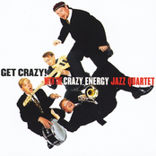 Get Crazy With the Crazy Energy Jazz Quartet