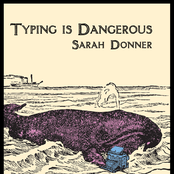 Sarah Donner: Typing Is Dangerous