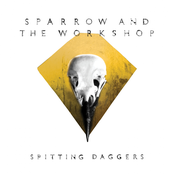 Spitting Daggers by Sparrow And The Workshop
