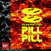 DJ KETAFLUSH - "PILL PILL"