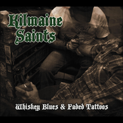 Kilmaine Saints: Whiskey Blues and Faded Tattoos