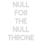 Null for the Null Throne - Null Throne Records Sampler #1