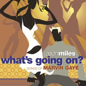 Jason Miles: What's Going On? Songs Of Marvin Gaye