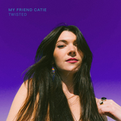 My Friend Catie: Twisted