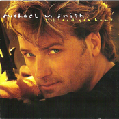 I'll Be Around by Michael W. Smith
