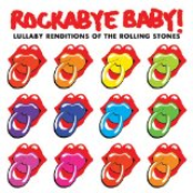 Rockabye Baby!: Lullaby Renditions of the Rolling Stones