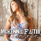 Mckenna Faith: Let's Get Lost