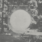 This Will Destroy You: Tunnel Blanket