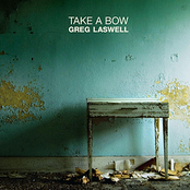 Take A Bow by Greg Laswell