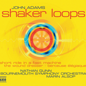 Adams: Shaker Loops / Wound Dresser / Short Ride In A Fast Machine