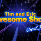 Tim And Eric Awesome Show Great Job!