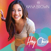 Hey Chica by Kiana Brown