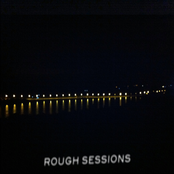 Rough Sessions #1