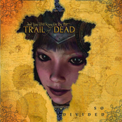 And You Will Know Us By The Trail Of Dead: So Divided