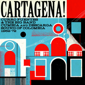 Cartagena! Curro Fuentes & The Big Band Cumbia & Descarga Sound of Colombia 1962-72