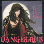 Danger Bob: Le Pop Shoppe