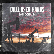 Sam Donald: Calloused Hands