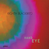 Eighth Blackbird: Hand Eye