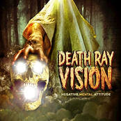 Death Ray Vision: Negative Mental Attitude