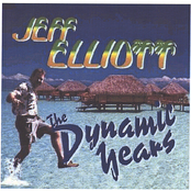 Jeff Elliott: The Dynamic Years