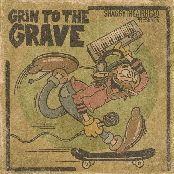 GRIN TO THE GRAVE