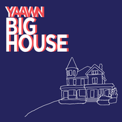 Yaawn: Big House