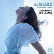 Kate Lindsey: Samsara: R. Schumann & Fauré