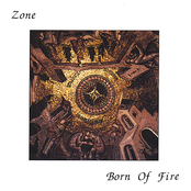 Born Of Fire by Zone