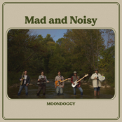Moondoggy: Mad and Noisy