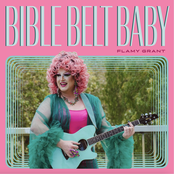 Flamy Grant: Bible Belt Baby